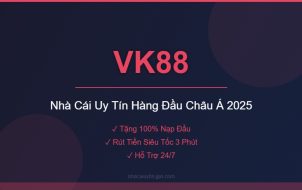 VK88 - Nhà Cái Uy Tín Hàng Đầu Châu Á